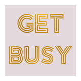 Get Busy  (Print Only) thumbnail