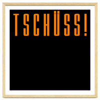 Tschuss! Bye bye! - German words