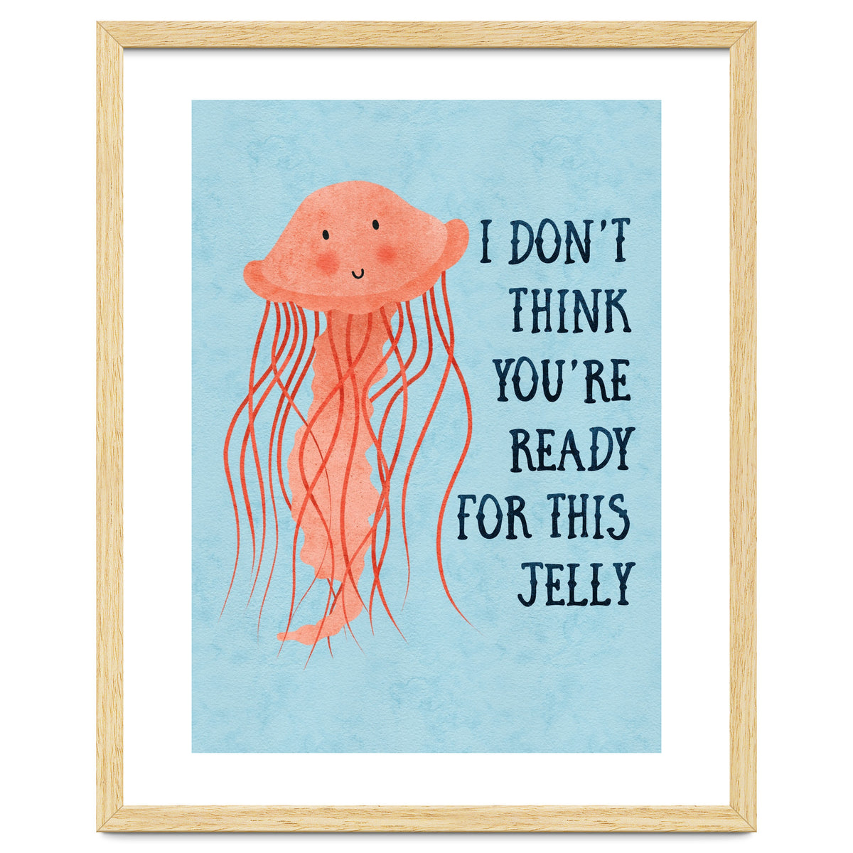 I don’t think you’re ready for this jelly.