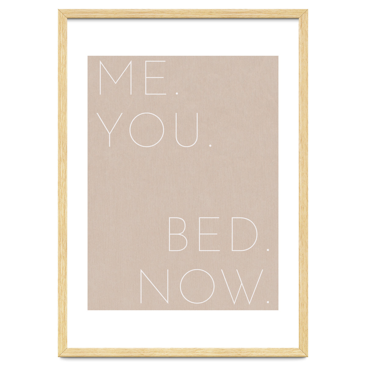 Me You Bed Now Beige