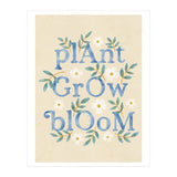 Plant, Grow, Bloom (Print Only) thumbnail