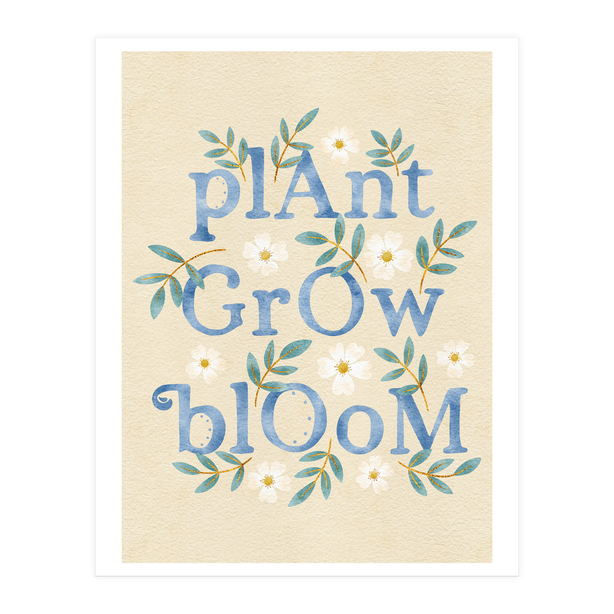 Plant, Grow, Bloom (Print Only)