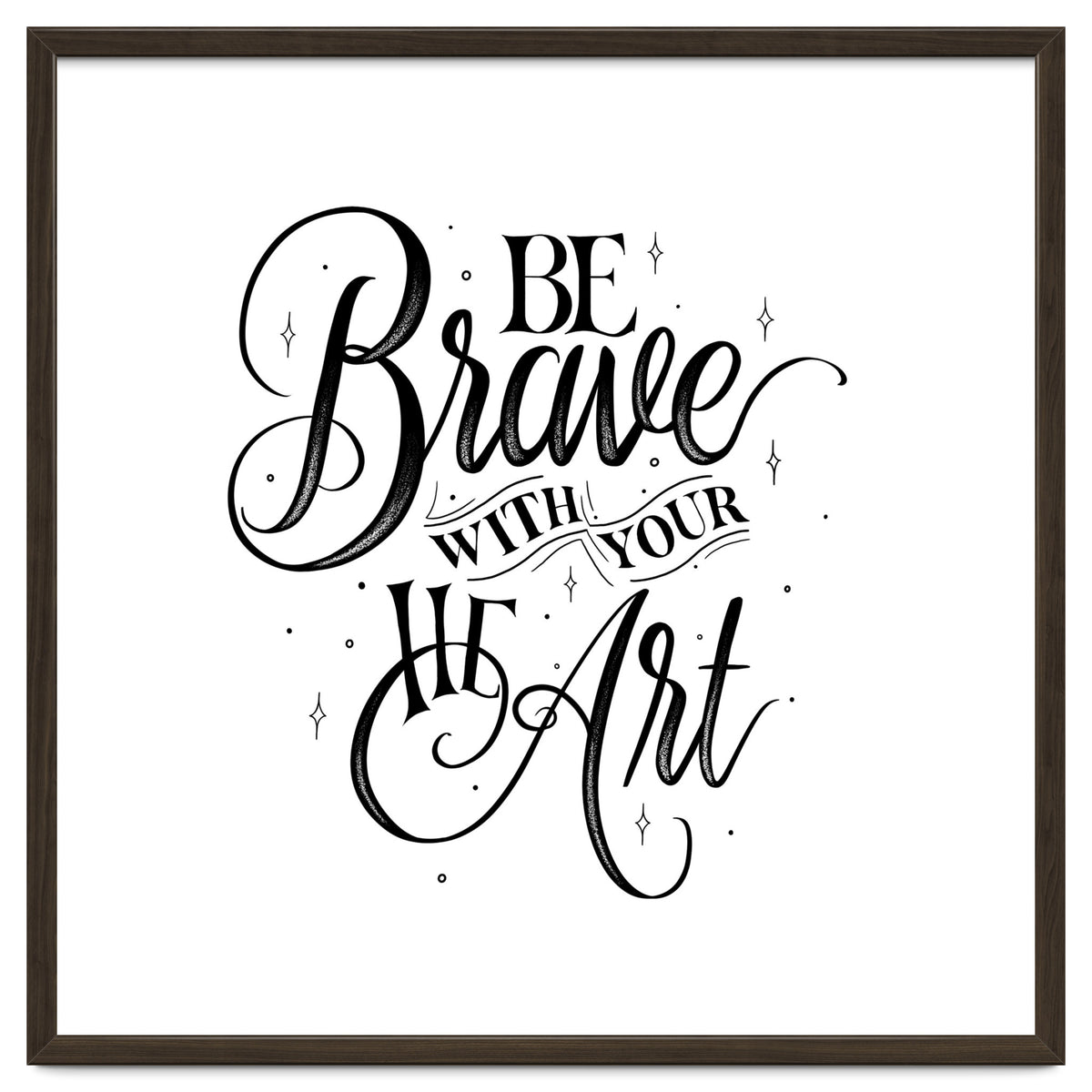 Be Brave With Your Heart