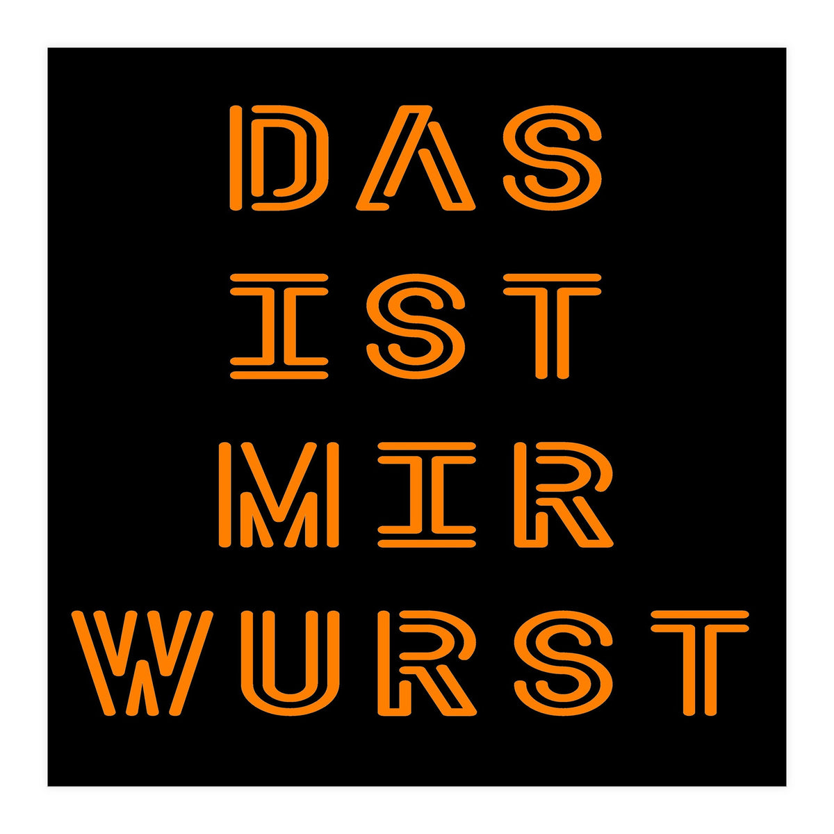 Das Ist Mir Wurst - German saying (Print Only)