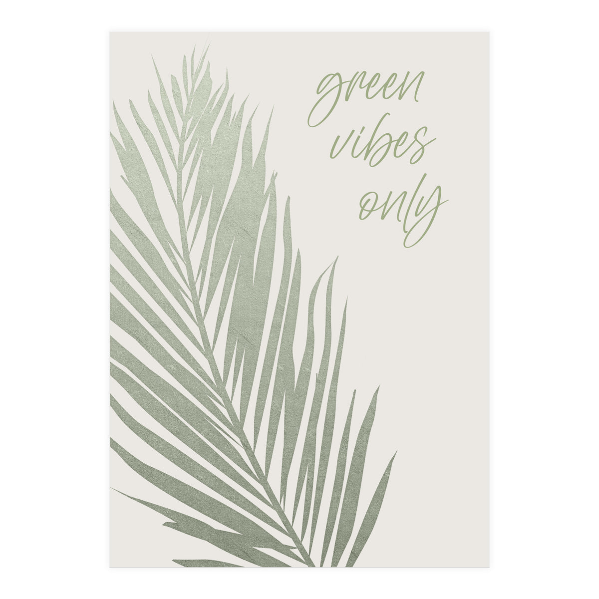 Green vibes only (Print Only)