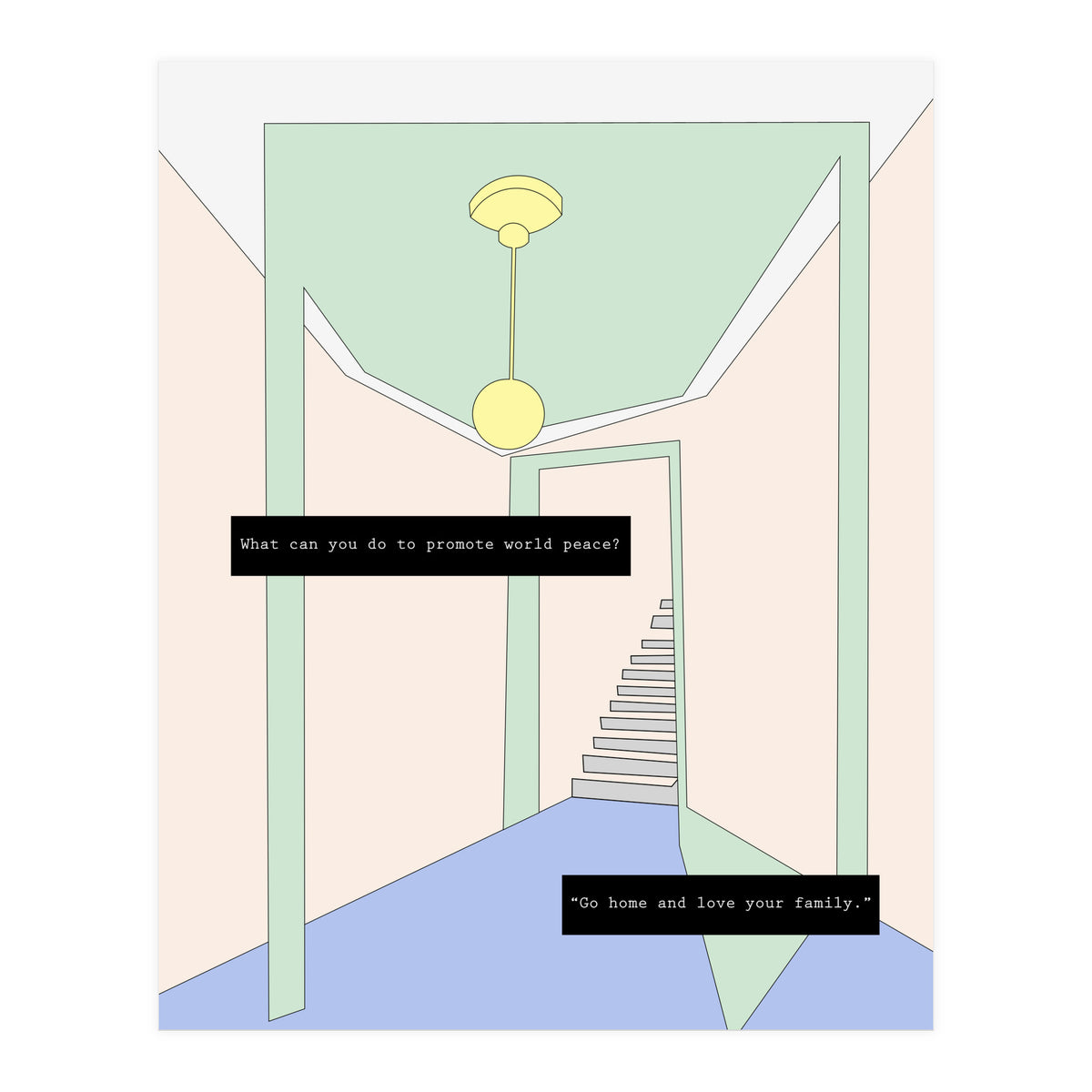 Go home and love your family (Print Only)