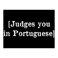 Judges You In Portuguese (Print Only)