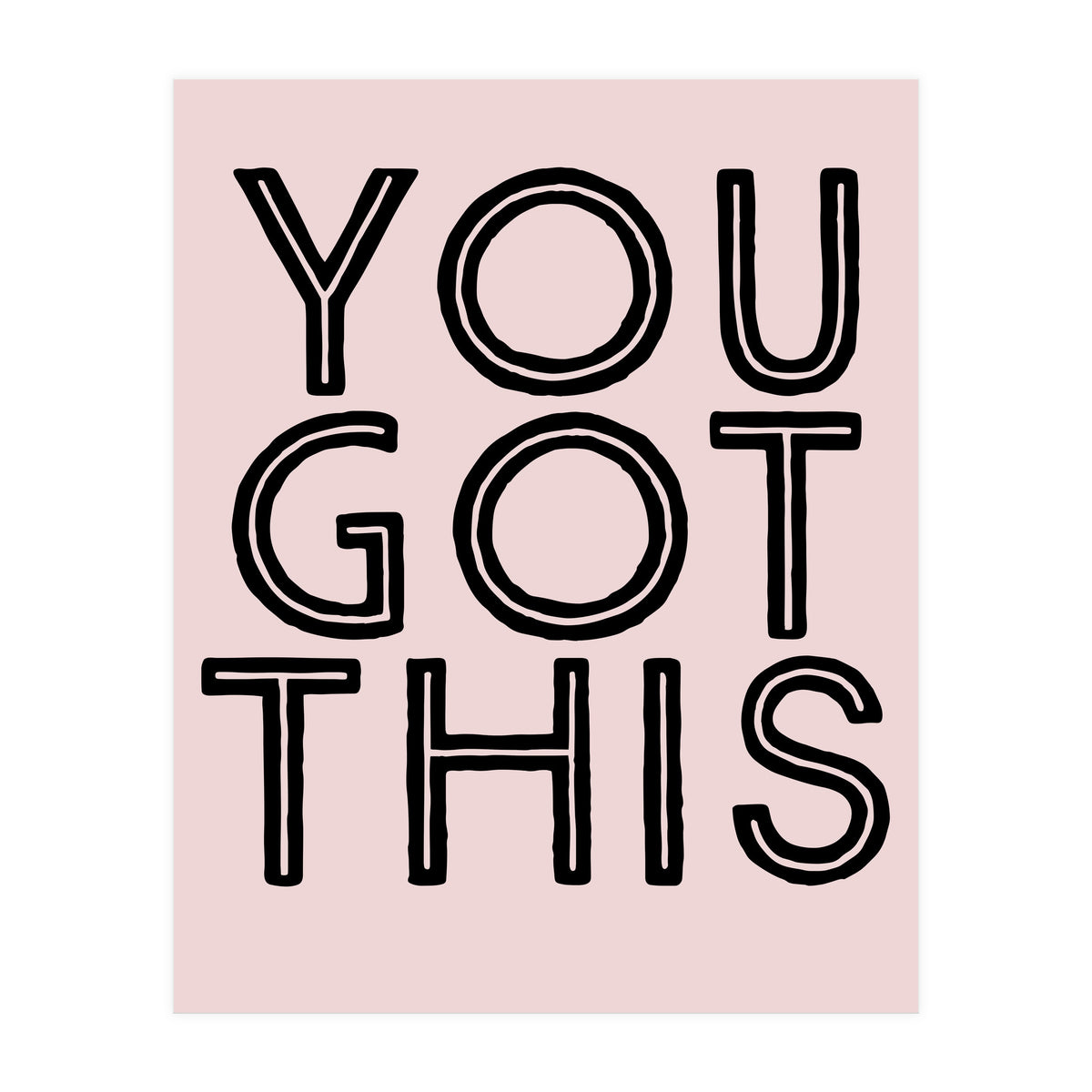 You Got This  (Print Only)
