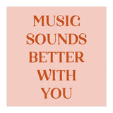 Music Sounds Better With You II (Print Only) thumbnail