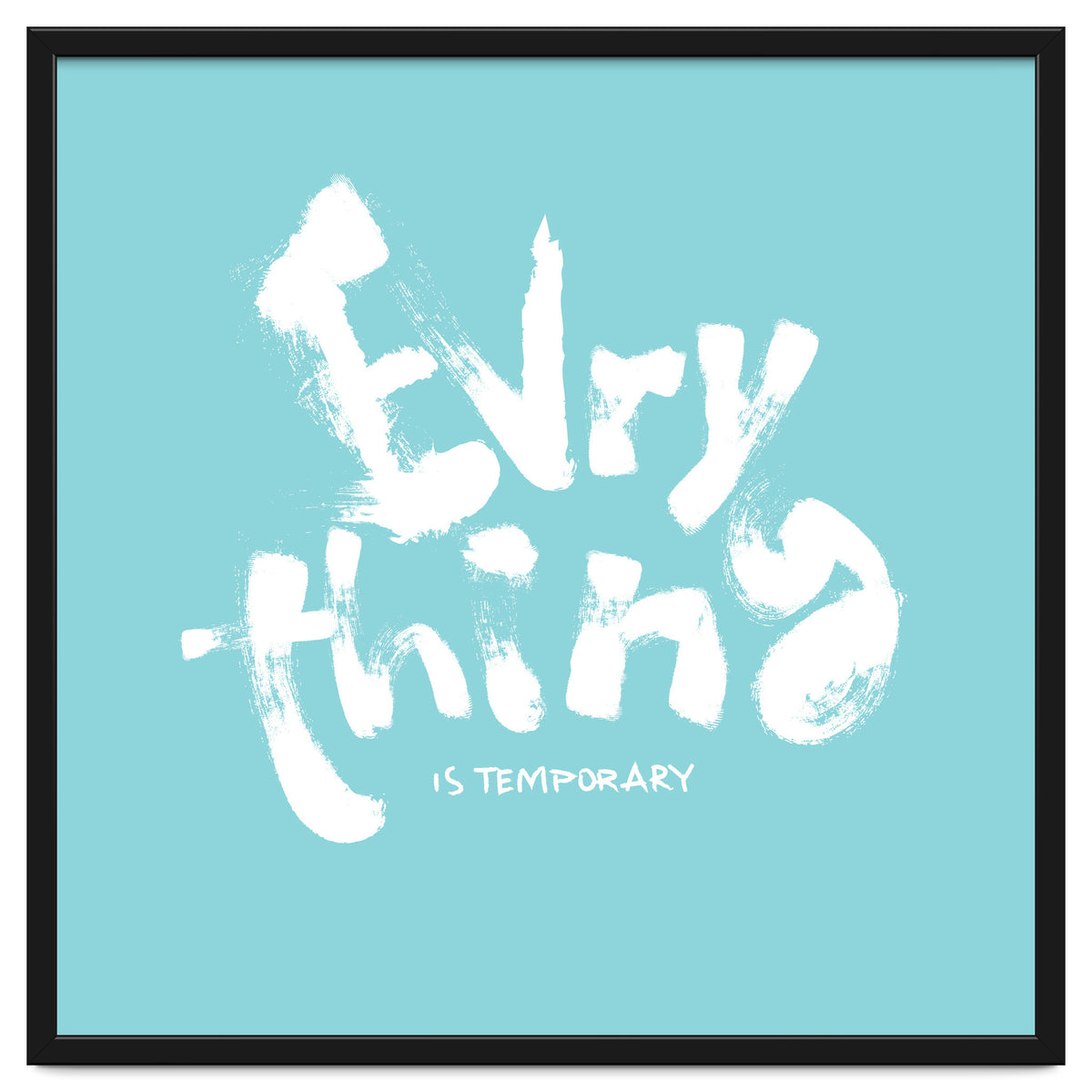 Everything Is Temporary