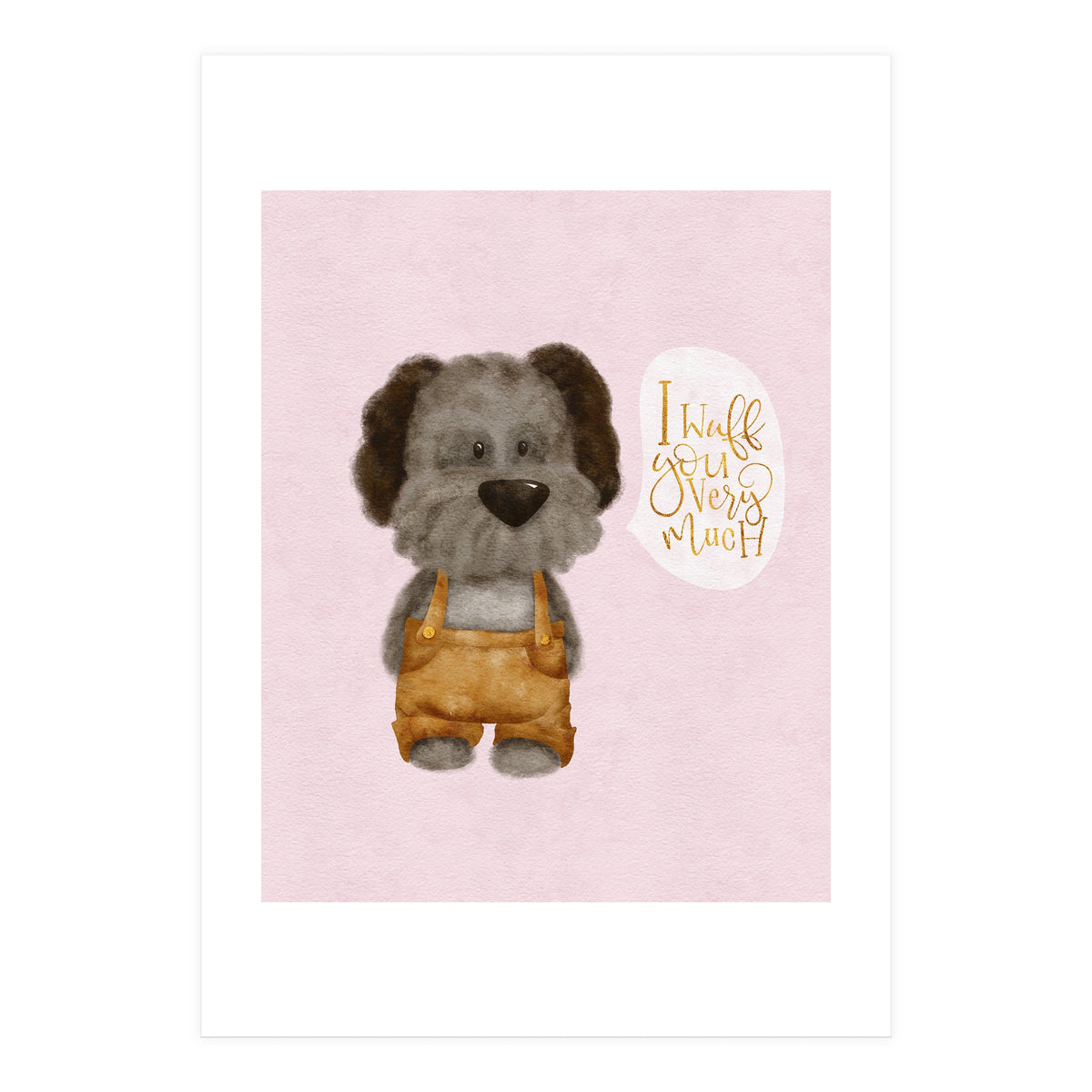 I Wuff You Very Much (Print Only)