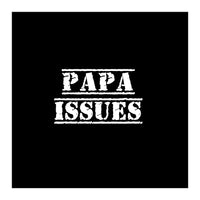 Papa issues - French daddy issues (Print Only)