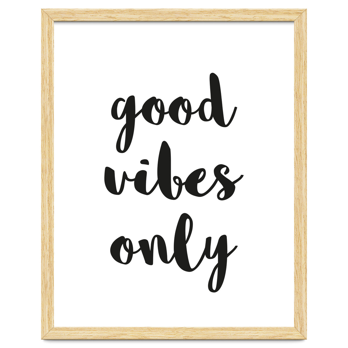 Good Vibes Only