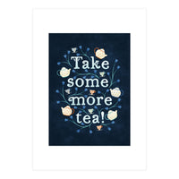 Take Some More Tea (Print Only)