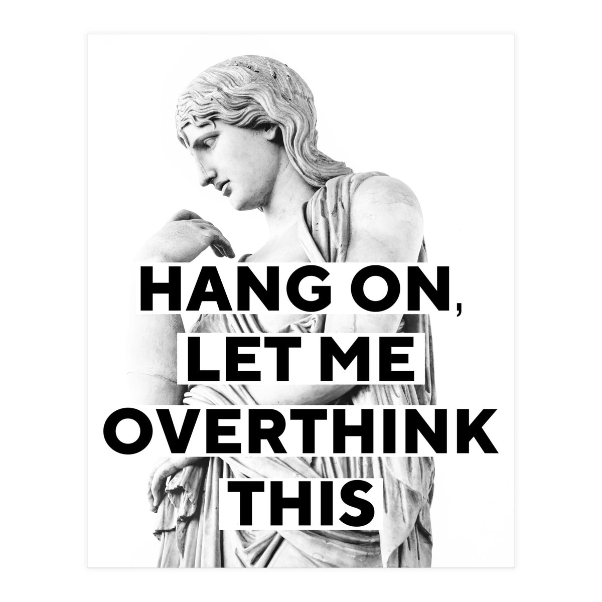 Hang On Let Me Overthink This (Print Only)