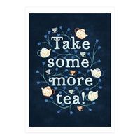 Take Some More Tea (Print Only)