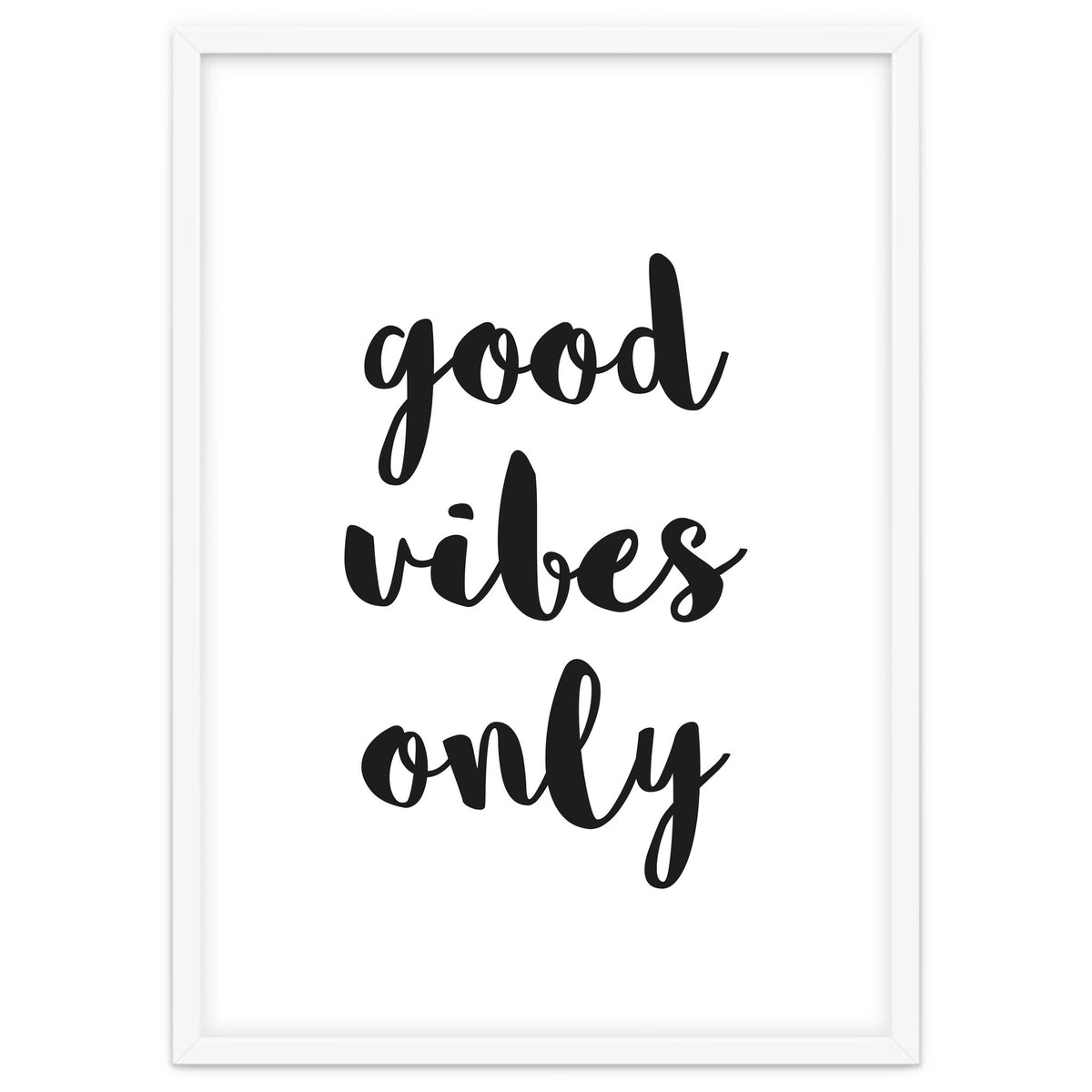 Good Vibes Only