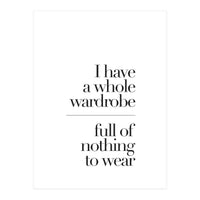 A WARDROBE FULL OF NOTHING (Print Only)