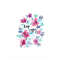 Keep Going Floral (Print Only)