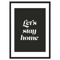 Let’s Stay Home