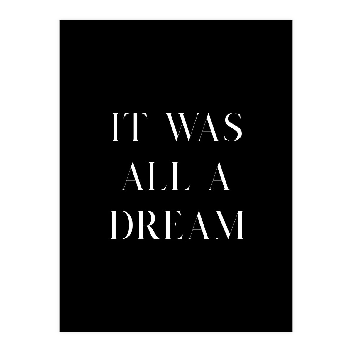 It Was All A Dream (Print Only)