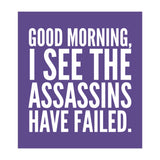 Good Morning I See The Assasins Have Failed Ultra Violet (Print Only) thumbnail
