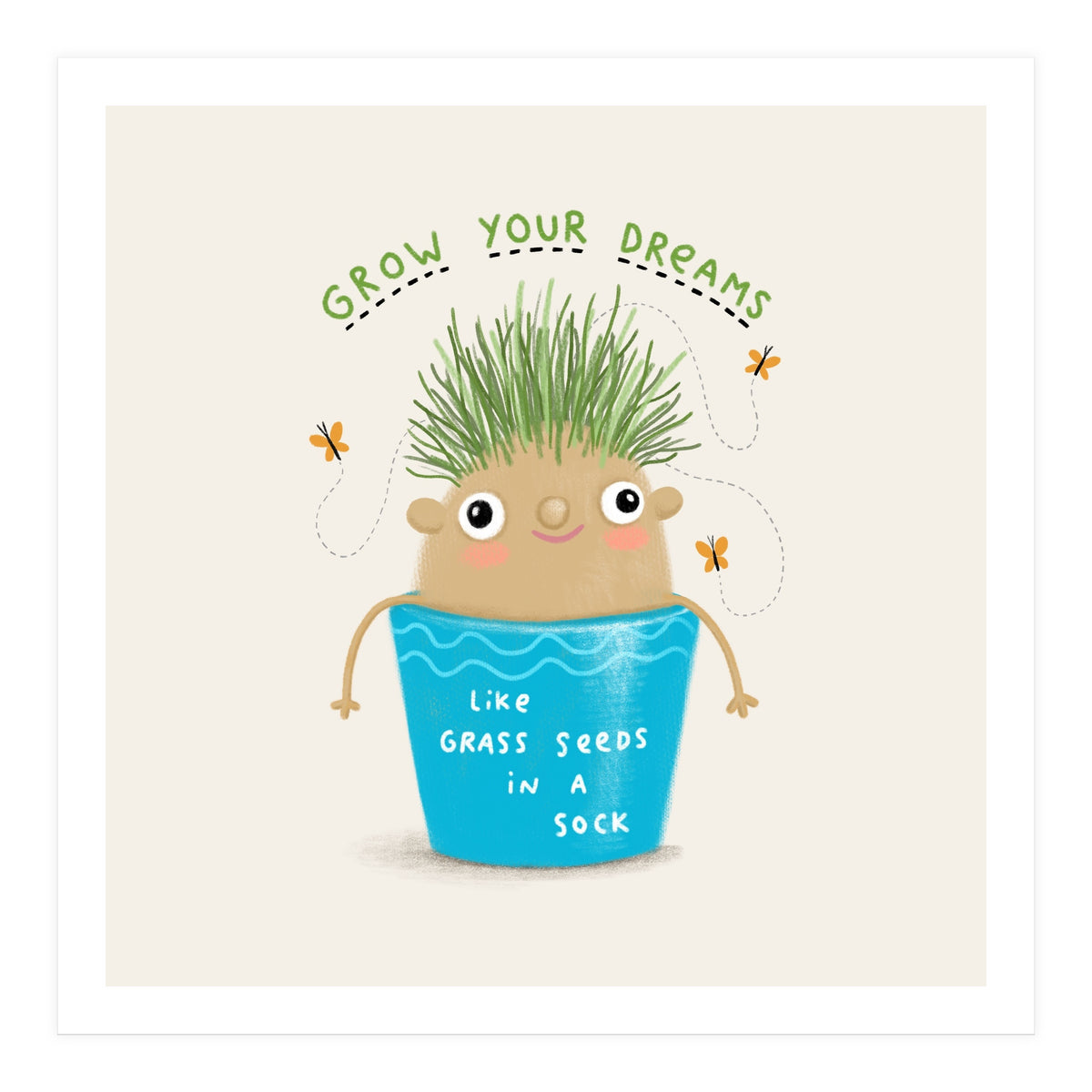 Grow Your Dreams (Print Only)