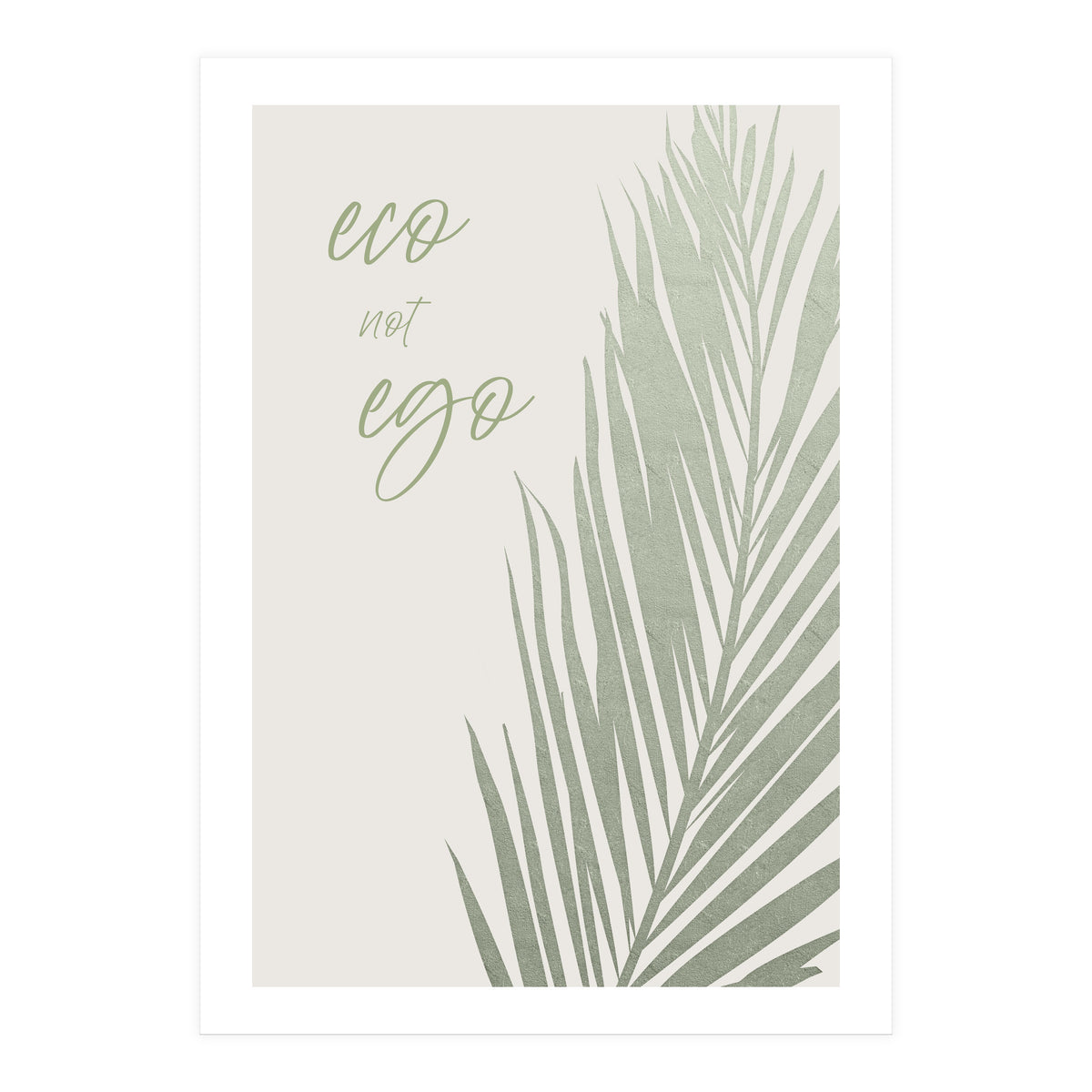 Eco not ego (Print Only)