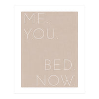 Me You Bed Now Beige (Print Only)