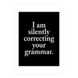 I Am Silently Correcting Your Grammar Black (Print Only) thumbnail