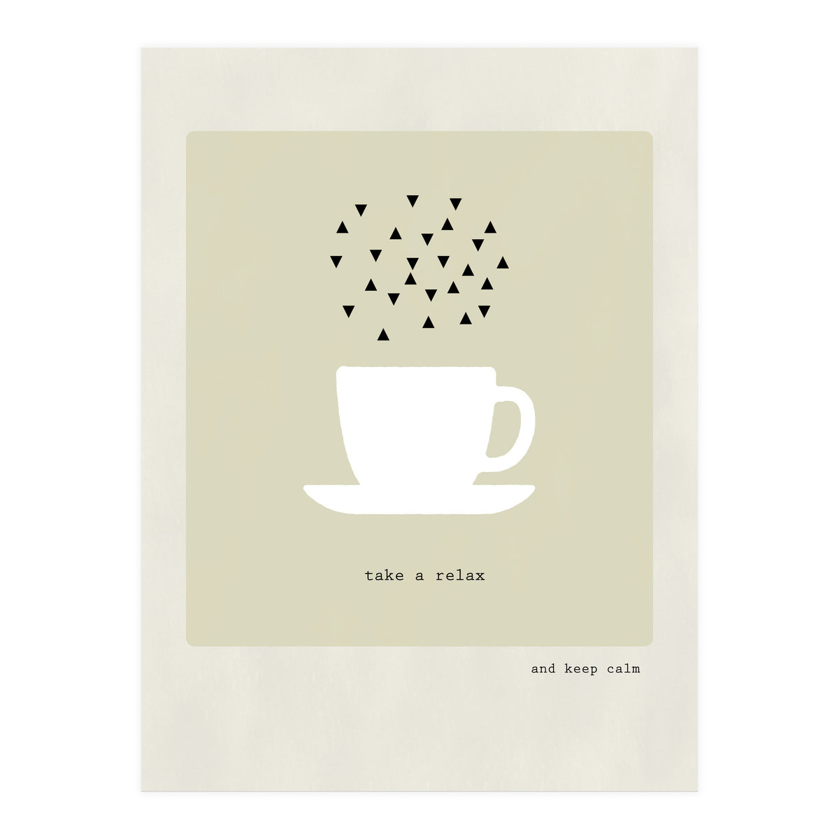 take a relax - coffee time  (Print Only)