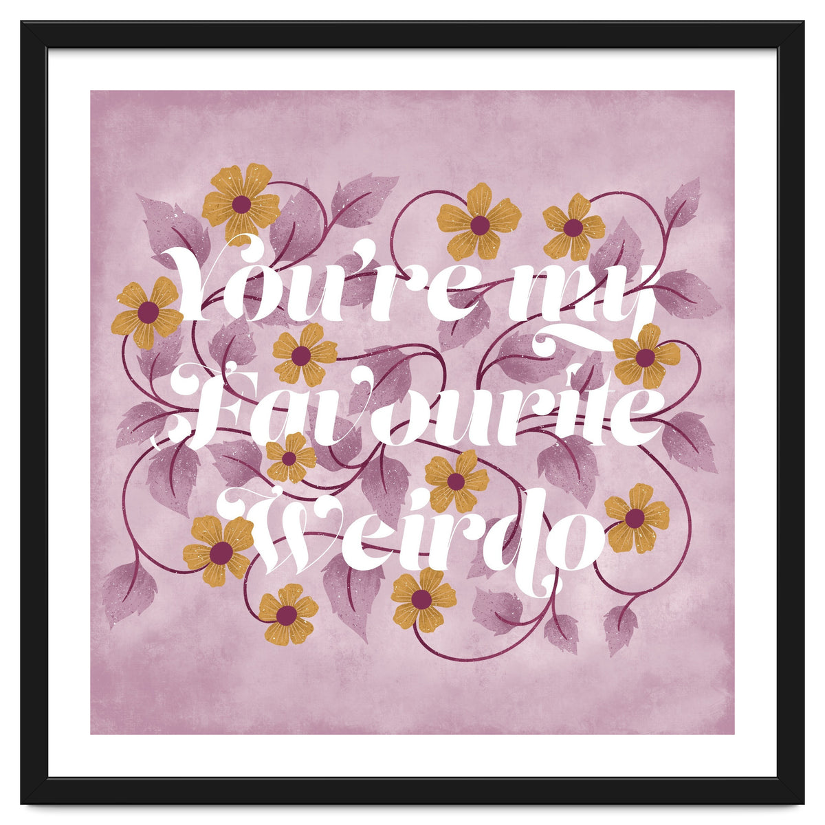 You're my Favourite Weirdo