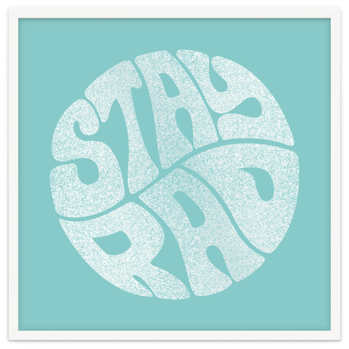 Stay Rad (Turquoise)