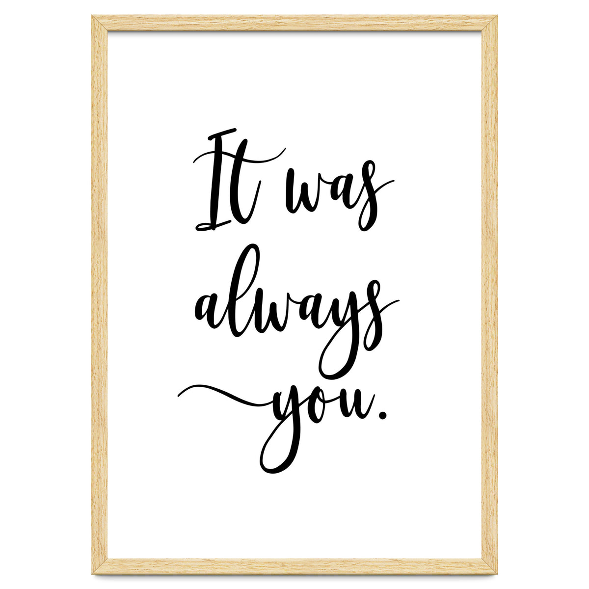 It Was Always You