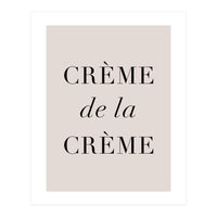 Creme De La Creme (Print Only)