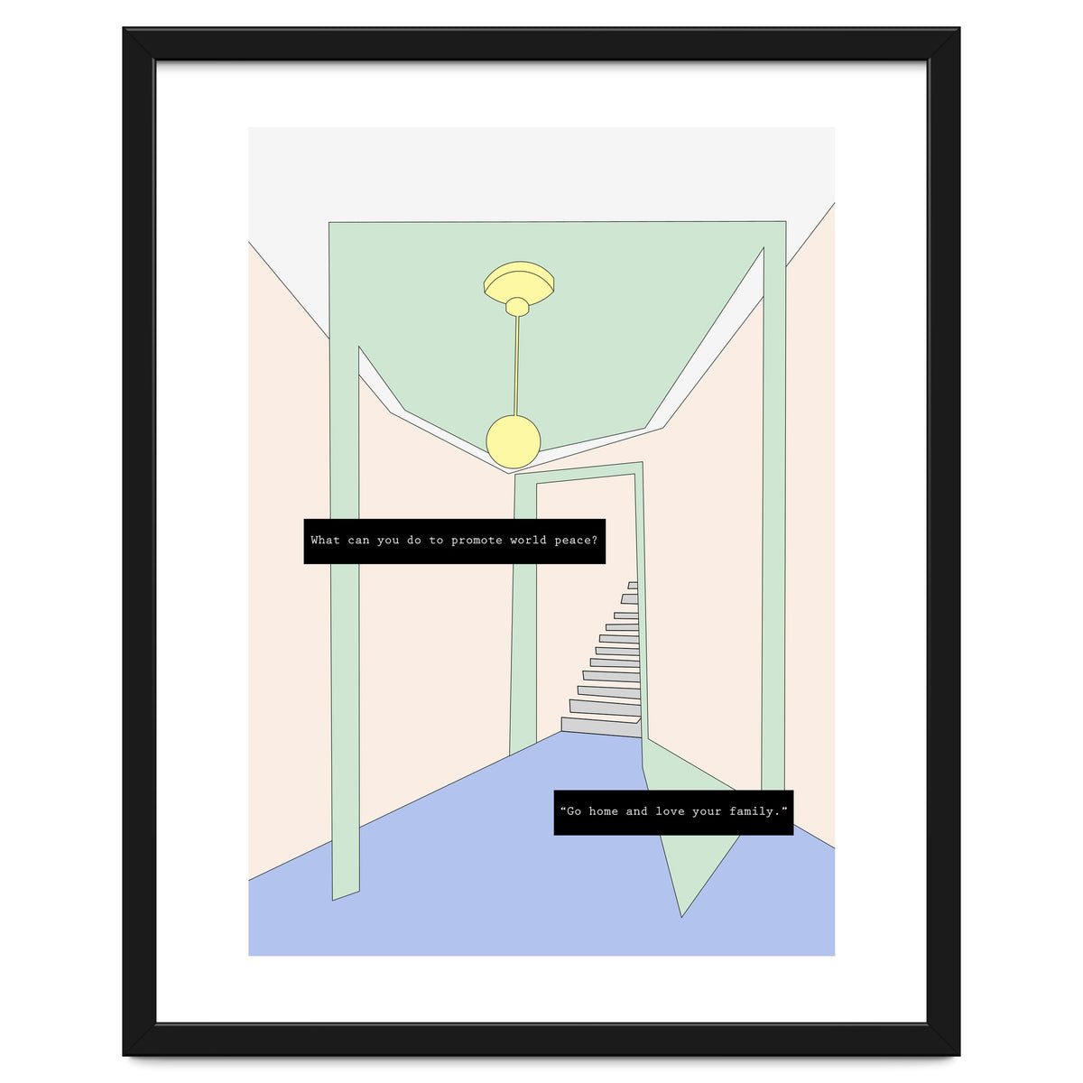 Go home and love your family