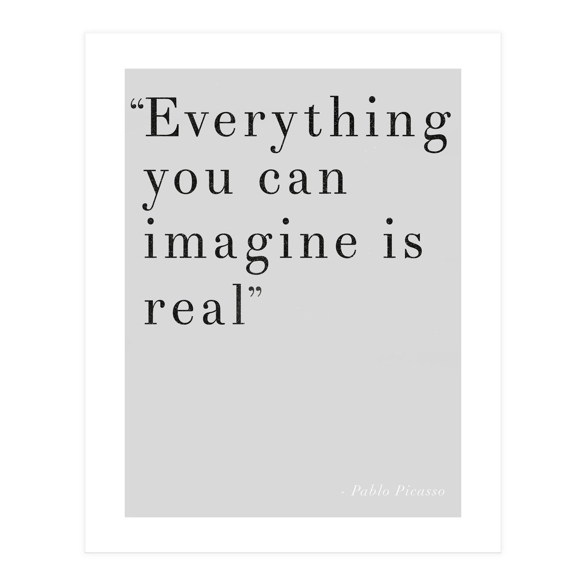 Everything You Can Imagine By Picasso, Grey (Print Only)