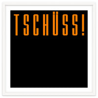 Tschuss! Bye bye! - German words