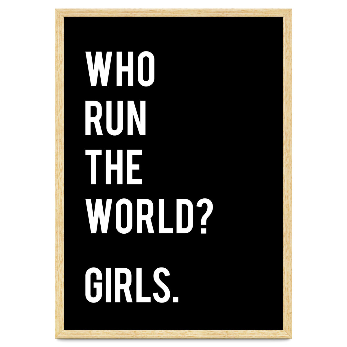 Who Run The World? Girls.