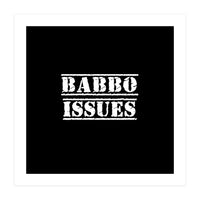 Babbo Issues - Italian daddy issues (Print Only)