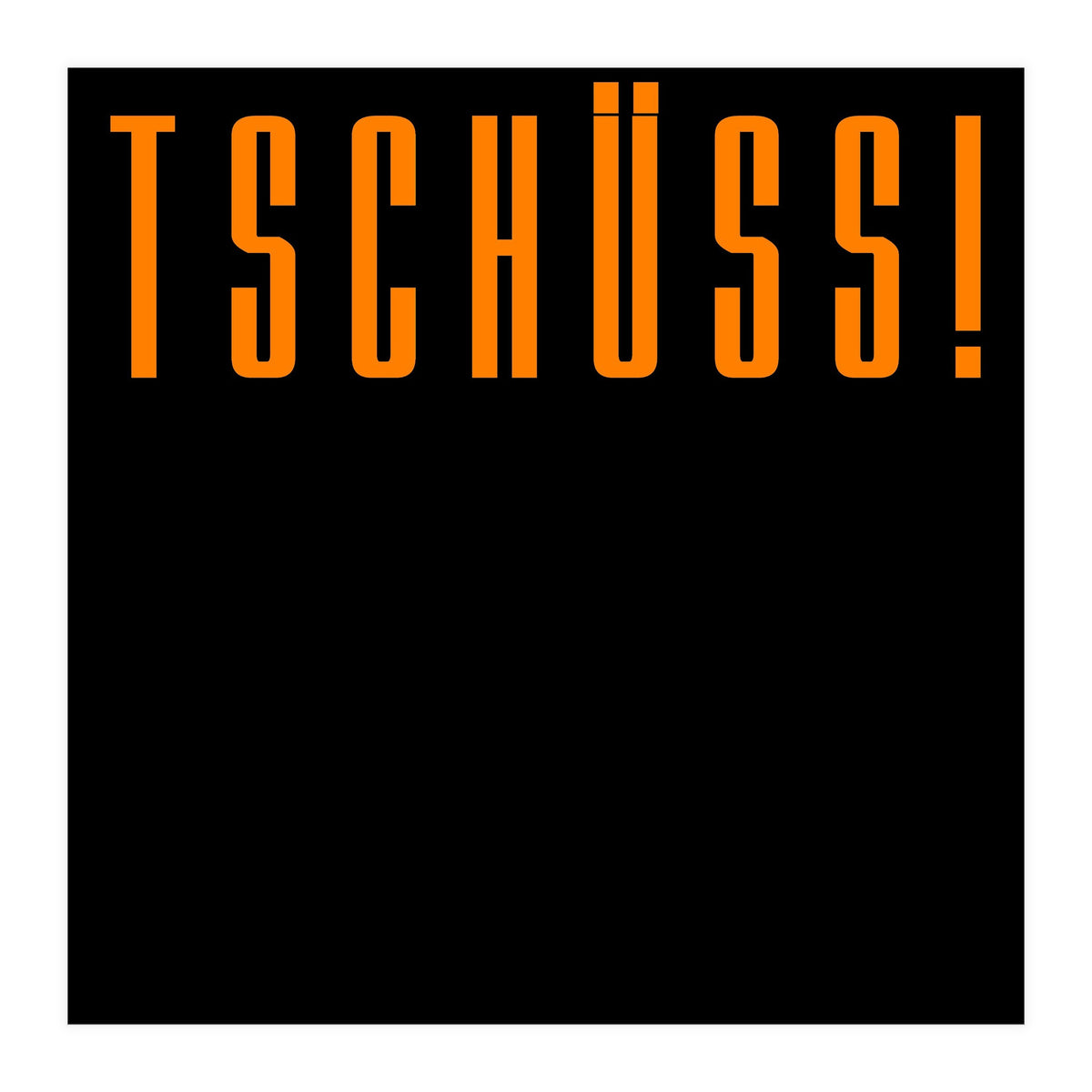 Tschuss! Bye bye! - German words (Print Only)