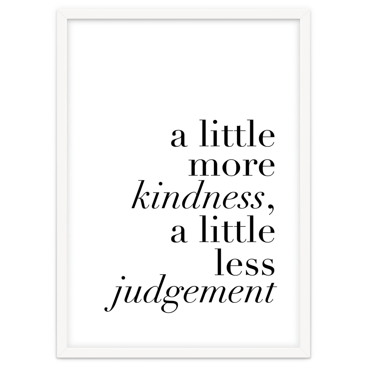 A Little More Kindness A Little Less Judgement