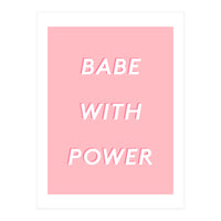 Babe With Power (Print Only)