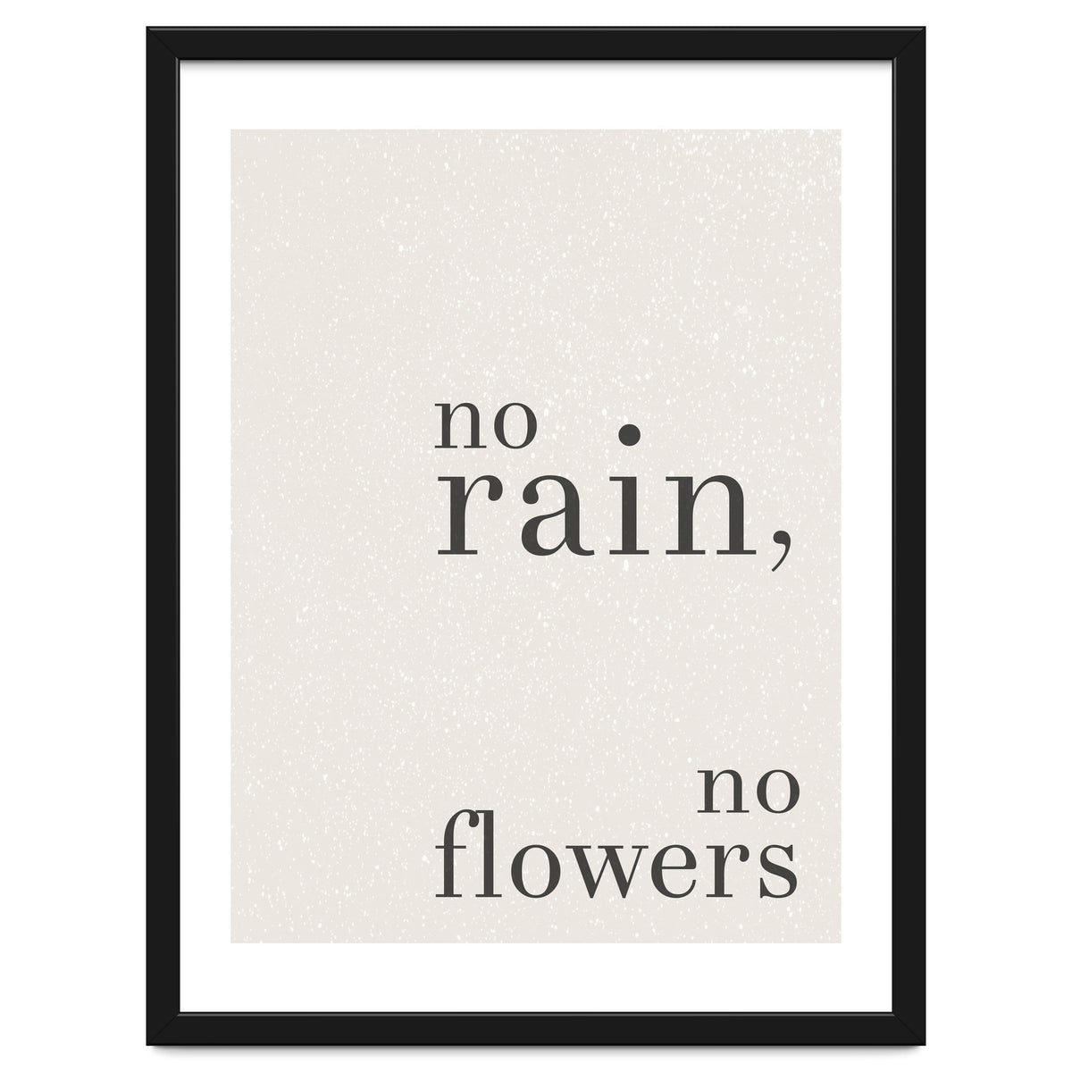 No Rain, No Flowers