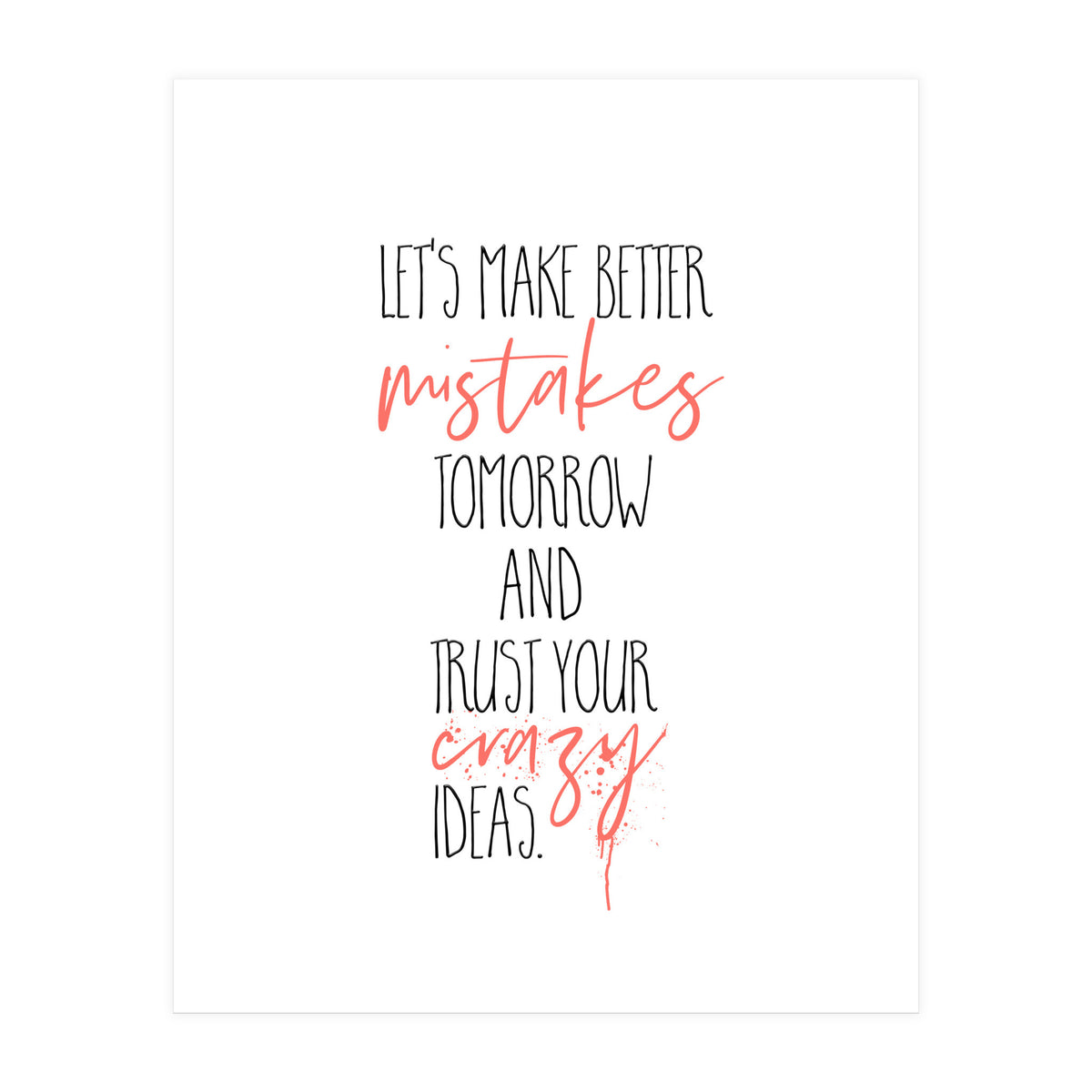 MAKE BETTER MISTAKES TOMORROW (Print Only)