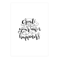 Create Your Own Happiness (Print Only)