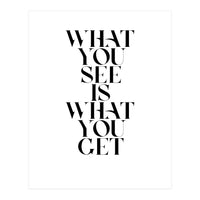 WHAT YOU SEE (Print Only)