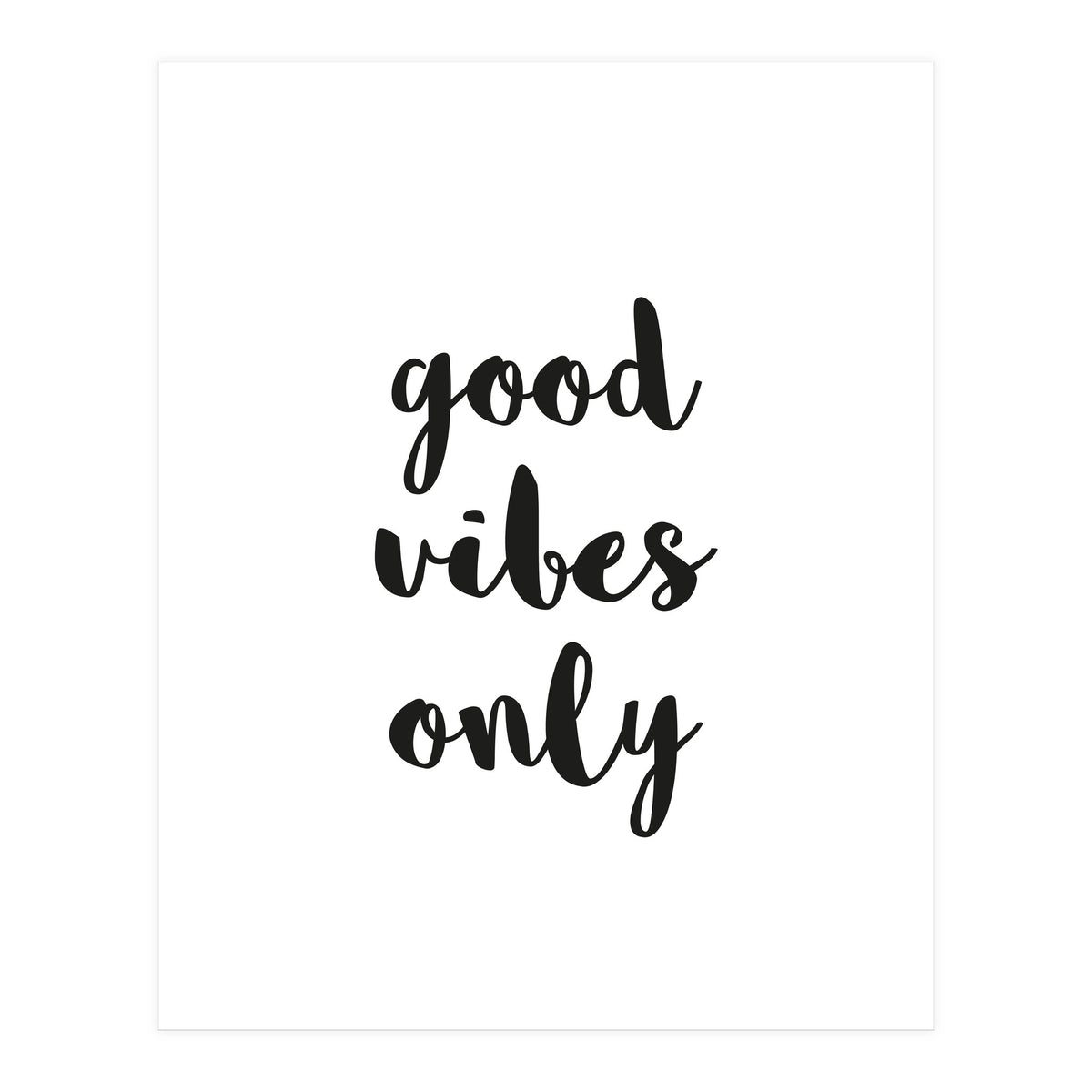 Good Vibes Only (Print Only)