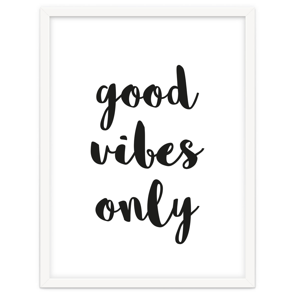 Good Vibes Only