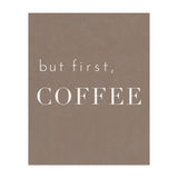 But First, Coffee Brown (Print Only) thumbnail